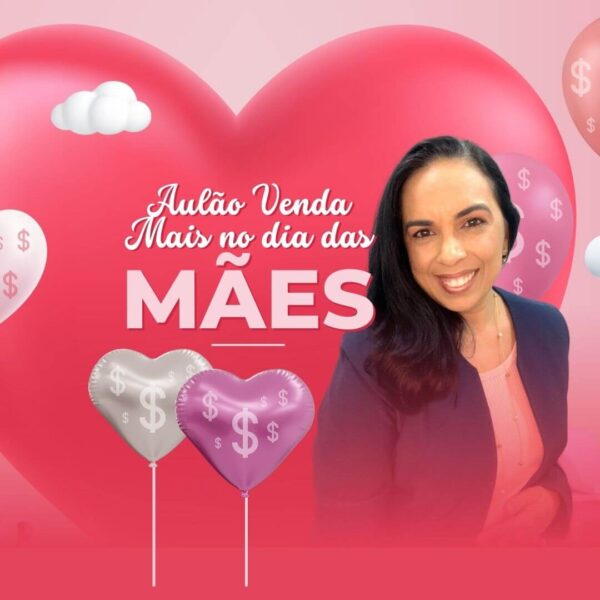 Aulão Venda Mais no dia das Mães